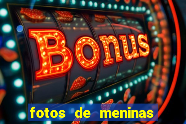 fotos de meninas bonitas sem